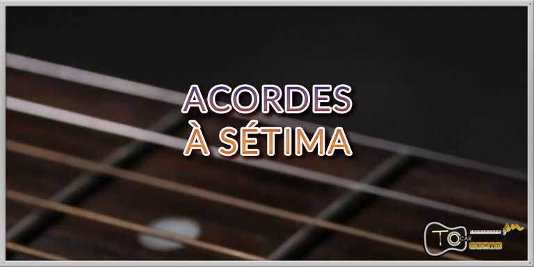 Acordes à Sétima do Violão